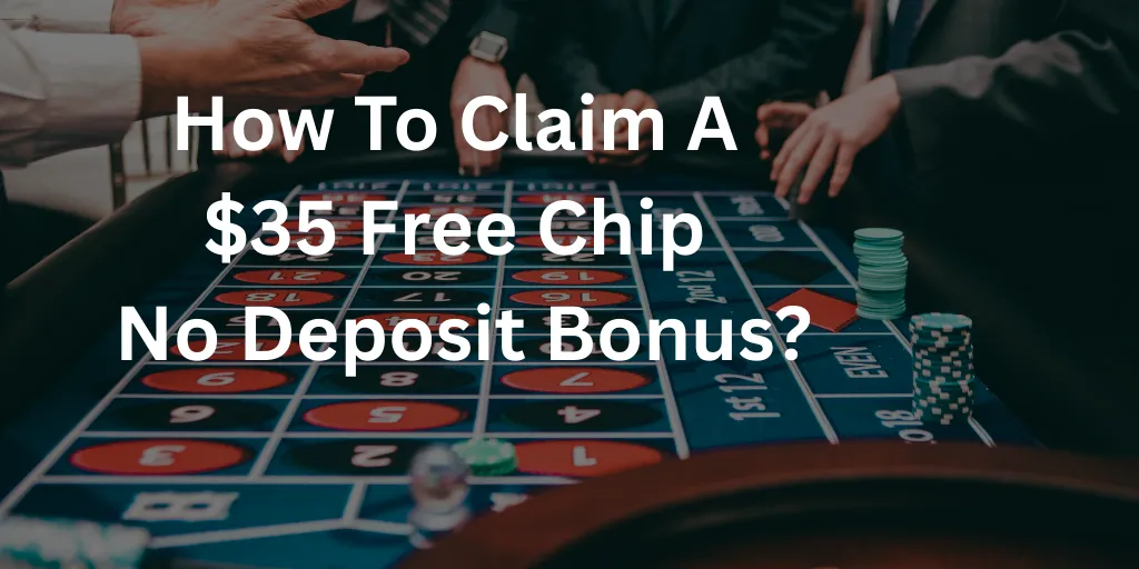 $35 Free Chip No Deposit