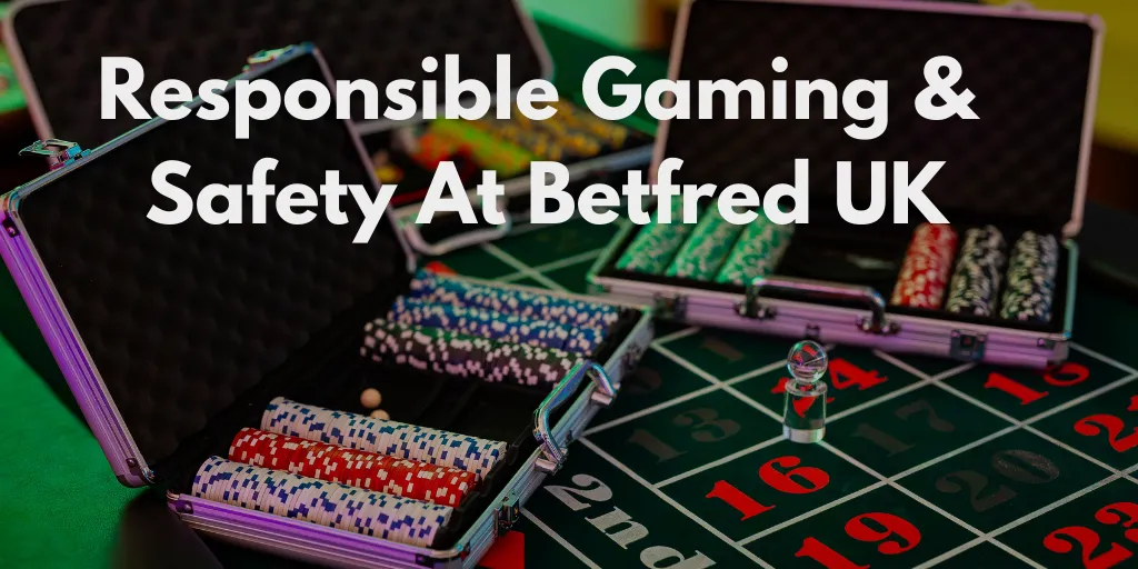 Responsible Gaming & Safety At Betfred UK 